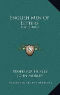 English Men of Letters: David Hume di Professor Huxley edito da Kessinger Publishing