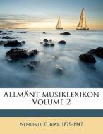 Allmant Musiklexikon Volume 2 di Tobias Norlind edito da Nabu Press