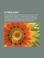 Dywizjony: Dywizjony Polskie, Strzelecki di R. D. O. Wikipedia edito da Books LLC, Wiki Series