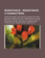 Resistance - Resistance 2 Characters: Aa di Source Wikia edito da Books LLC, Wiki Series