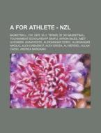 A For Athlete - Nzl: Basketball, Chi, Ge di Source Wikia edito da Books LLC, Wiki Series