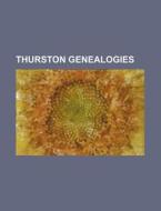 Thurston Genealogies di Books Group edito da Rarebooksclub.com