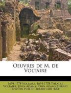 Oeuvres De M. De Voltaire di 1694-1778 Voltaire, John Adams edito da Nabu Press