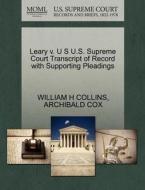 Leary V. U S U.s. Supreme Court Transcript Of Record With Supporting Pleadings di William H Collins, Archibald Cox edito da Gale Ecco, U.s. Supreme Court Records