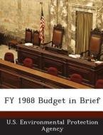 Fy 1988 Budget In Brief edito da Bibliogov