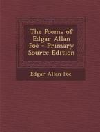 The Poems of Edgar Allan Poe di Edgar Allan Poe edito da Nabu Press