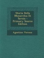 Storia Della Monarchia Di Savoia di Agostino Verona edito da Nabu Press