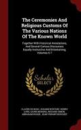 The Ceremonies And Religious Customs Of The Various Nations Of The Known World di Claude Du Bosc, Johann Buxtorf, Henry Lord edito da Andesite Press