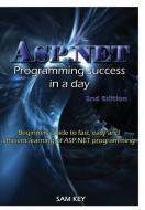 ASP.NET Programming Success In A Day di Sam Key edito da Lulu.com