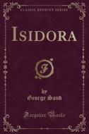 Isidora (classic Reprint) di George Sand edito da Forgotten Books