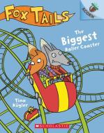 The Biggest Roller Coaster: An Acorn Book (Fox Tails #2) di Tina Kugler edito da SCHOLASTIC