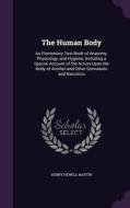 The Human Body di Henry Newell Martin edito da Palala Press