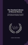 The Standard Library Of Natural History di Charles John Cornish edito da Palala Press