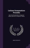 Latinae Grammatices Prosodia di Simon Verepaeus edito da Palala Press