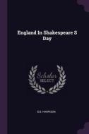 England in Shakespeare S Day di Gb Harrison edito da CHIZINE PUBN