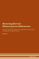 Reversing Dermal Melanocytoma: Deficiencies The Raw Vegan Plant-Based Detoxification & Regeneration Workbook for Healing di Health Central edito da LIGHTNING SOURCE INC
