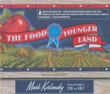 The Food of a Younger Land di Mark Kurlansky edito da Tantor Media Inc