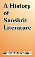 A History of Sanskrit Literature di Arthur A. Macdonell edito da INTL LAW & TAXATION PUBL
