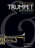 The Boosey & Hawkes Trumpet Anthology: 21 Pieces by 13 Composers edito da Boosey and Hawkes