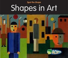 Shapes in Art di Rebecca Rissman edito da Heinemann Library
