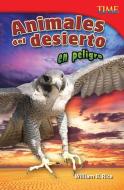 Animales del Desierto En Peligro (Endangered Animals of the Desert) (Spanish Version) (Challenging Plus) di William Rice edito da SHELL EDUC PUB