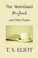 The Wasteland, Prufrock, and Other Poems di T. S. Eliot edito da WAKING LION PR