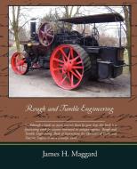 Rough and Tumble Engineering di James H. Maggard edito da Book Jungle