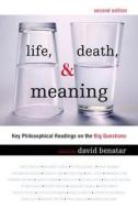 Life, Death and Meaning di David Benatar edito da Rowman & Littlefield