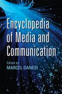 Encyclopedia of Media and Communication di Marcel Danesi edito da University of Toronto Press