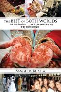 THE BEST OF BOTH WORLDS di Sangeeta Bhalla edito da Xlibris