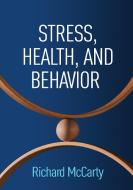 Stress, Health, and Behavior di Richard McCarty edito da GUILFORD PUBN