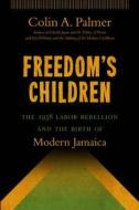 Freedom's Children di Colin A. Palmer edito da The University of North Carolina Press