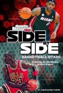 Side-By-Side Basketball Stars: Comparing Pro Basketball's Greatest Players di Christopher Forest edito da CAPSTONE PR