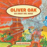 Oliver Oak di Alan Wybrow edito da AuthorHouse