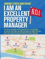 I Am an Excellent Property Manager di Simone Stacia Ann Grant edito da Lulu Publishing Services