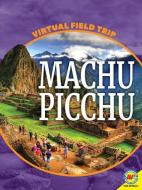 Machu Picchu di G. Richardson edito da AV2 BY WEIGL