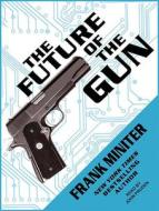 The Future of the Gun di Frank Miniter edito da Tantor Audio