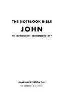 The Notebook Bible, New Testament, John, Grid Notebook 4 of 9: King James Version Plus di Notebook Bible Press edito da Createspace