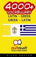 4000+ Latin - Greek Greek - Latin Vocabulary di Gilad Soffer edito da Createspace