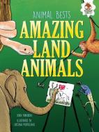 Amazing Land Animals di John Farndon edito da HUNGRY TOMATO