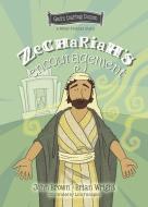 Zechariah's Encouragement di Brian J Wright, John Robert Brown edito da Christian Focus Publications