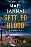 Settled Blood di Mari Hannah edito da Pan Macmillan