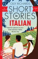 Short Stories in Italian for Beginners Volume 2 di Olly Richards edito da TEACH YOURSELF