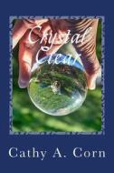 Crystal Clear di Cathy a. Corn edito da Createspace Independent Publishing Platform