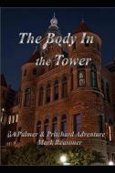 The Body in the Tower: A Palmer & Pritchard Adventure di Mark Reasoner edito da EBOOKS2GO INC