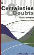 Certainties and Doubts di Anatol Rapoport edito da BLACK ROSE BOOKS