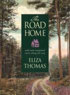 The Road Home di Eliza Thomas edito da ALGONQUIN BOOKS OF CHAPEL