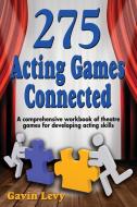 275 Acting Games -- Connected di Gavin Levy edito da Christian Publishers LLC