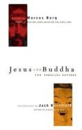 Jesus and Buddha: The Parallel Sayings di Marcus Borg, Jack Kornfield edito da ULYSSES PR