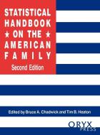 Statistical Handbook on the American Family di Bruce Chadwick edito da Oryx Press